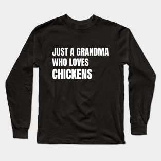 Just A Grandma Who Loves Chickens Long Sleeve T-Shirt